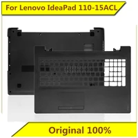 for lenovo ideapad 110 15acl c shell d shell palm rest bottom shell notebook shell new original for lenovo notebook