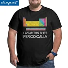 Мужская футболка периодически ношу эту футболку, одежда с периодической таблицей элементов, футболка большого размера 5XL 6XL