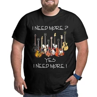 i need more gibson yes i need more best seller oversized t shirt mens high quality new design men t shirts o neck