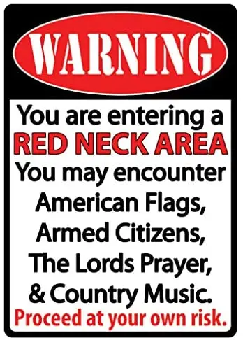 

Warning Entering A Red Neck Area Metal Sign Indoor Outdoor