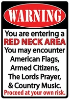 warning entering a red neck area metal sign indoor outdoor