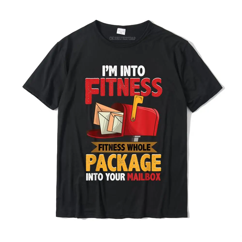 

Postal Worker Shirt Funny Mailman Postman I'm Into Fitness T-Shirt Cotton Tops Shirts For Men Casual T Shirts Street Funny