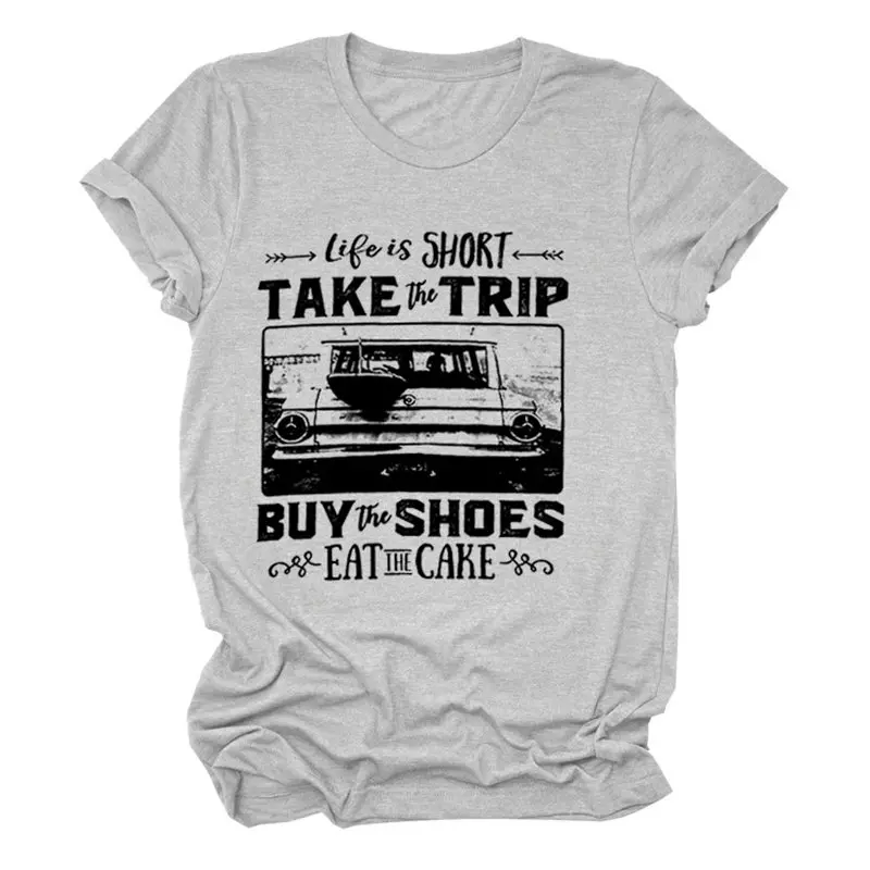

Women Life Is Short Take The Trip Car Hipster Crew Neck Top Casual Ladies Aesthetic Trendy Soft Tee Slogan Funny T-Shirt