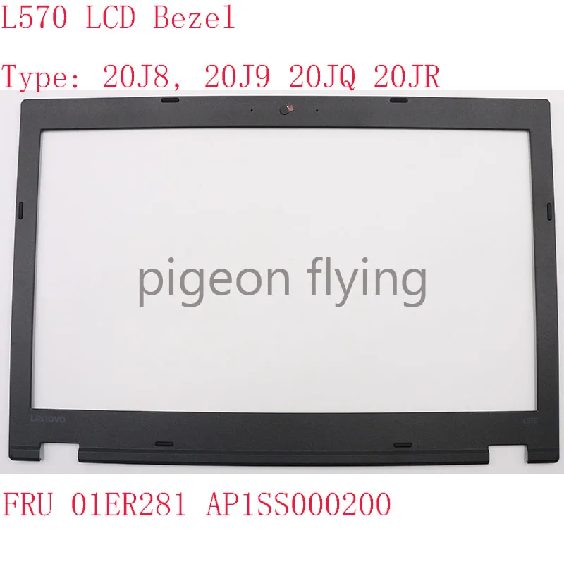 

L570 LCD Bezel For Thinkpad L570 Laptop Type: 20J8, 20J9 20JQ 20JR B cover FRU 01ER281 AP1SS000200 100% ok