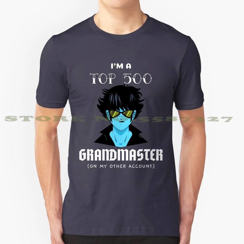 

I'M A Top 500 Grandmaster On My Other Account Summer Funny T Shirt For Men Women Gamer Gamers Video Games Video Games