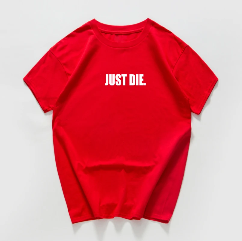 

just die letter funny t-shirt women oversized aesthetic tops women 2020 kawaii korean clothes summer vintage woman t-shirts