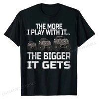 the more i play with it the bigger it gets men women cool t shirt fashion men top t shirts cotton tees normal