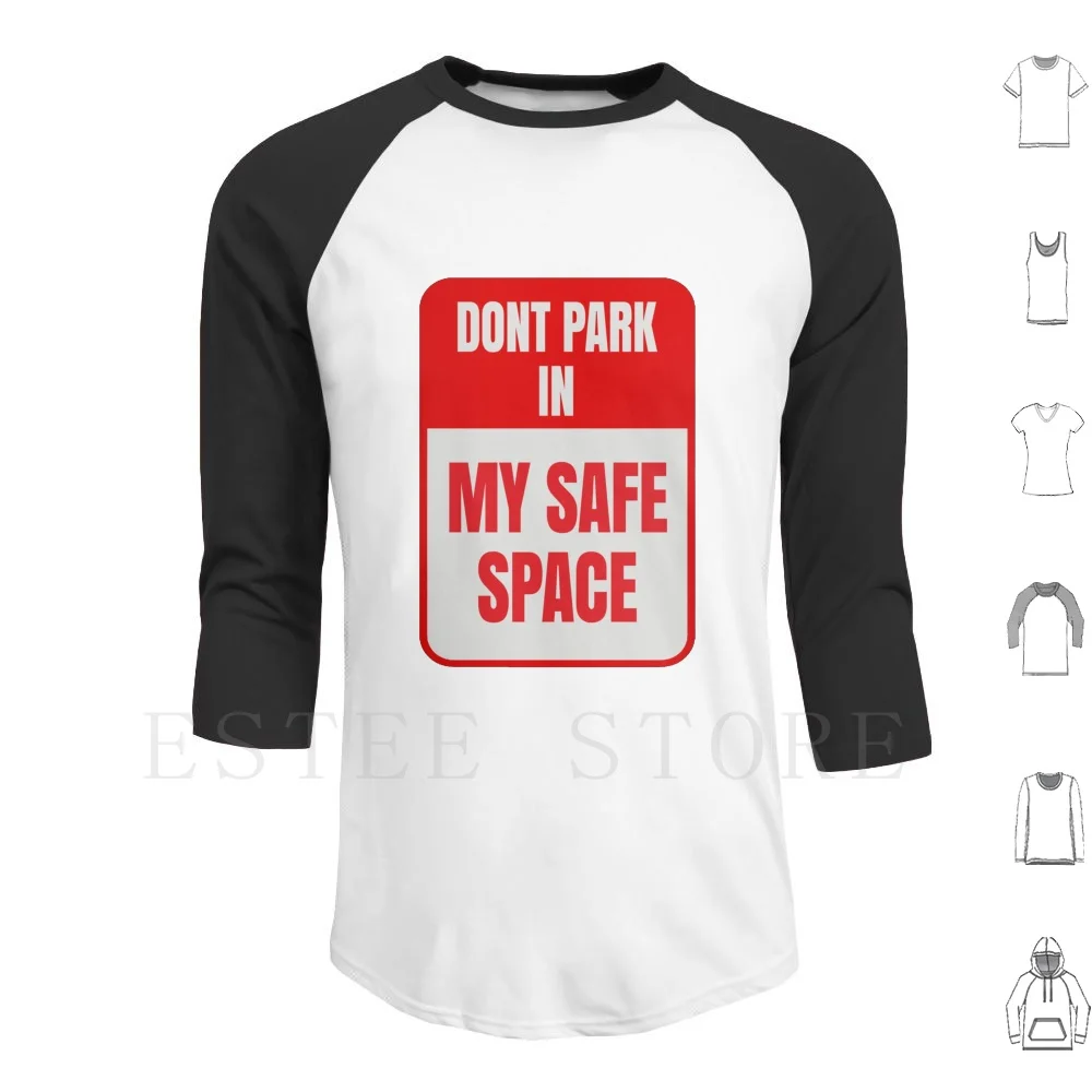 

Don't Park In My Safe Space Hoodie Long Sleeve No Parking Sign Space Safe Snowflake Delicate Precious No Snowflakes Symbol