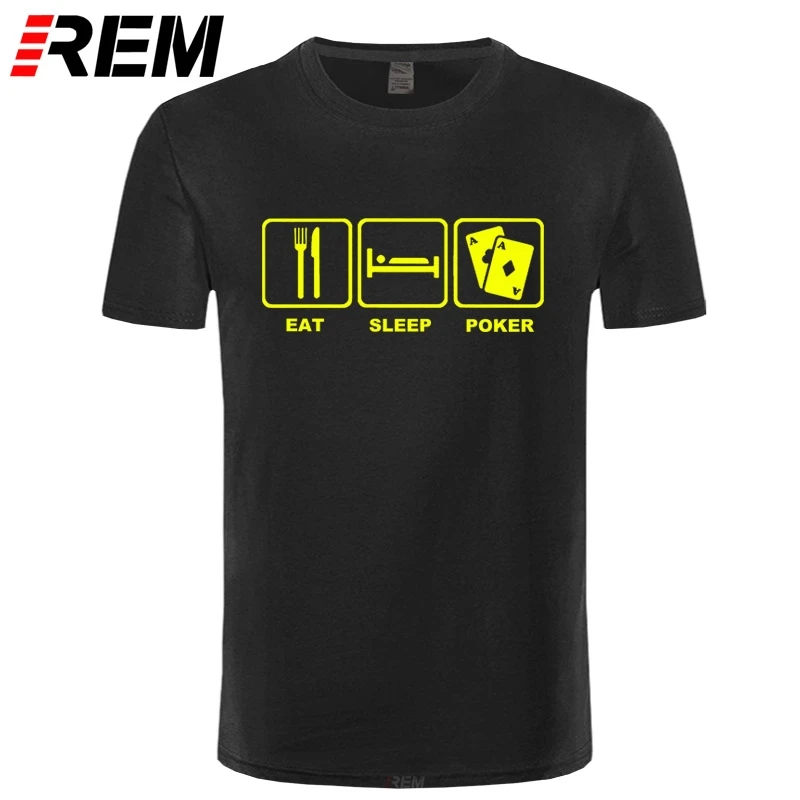 Хлопковая футболка REM Eat Sleep Poker хип хоп топы забавная повседневная одежда для