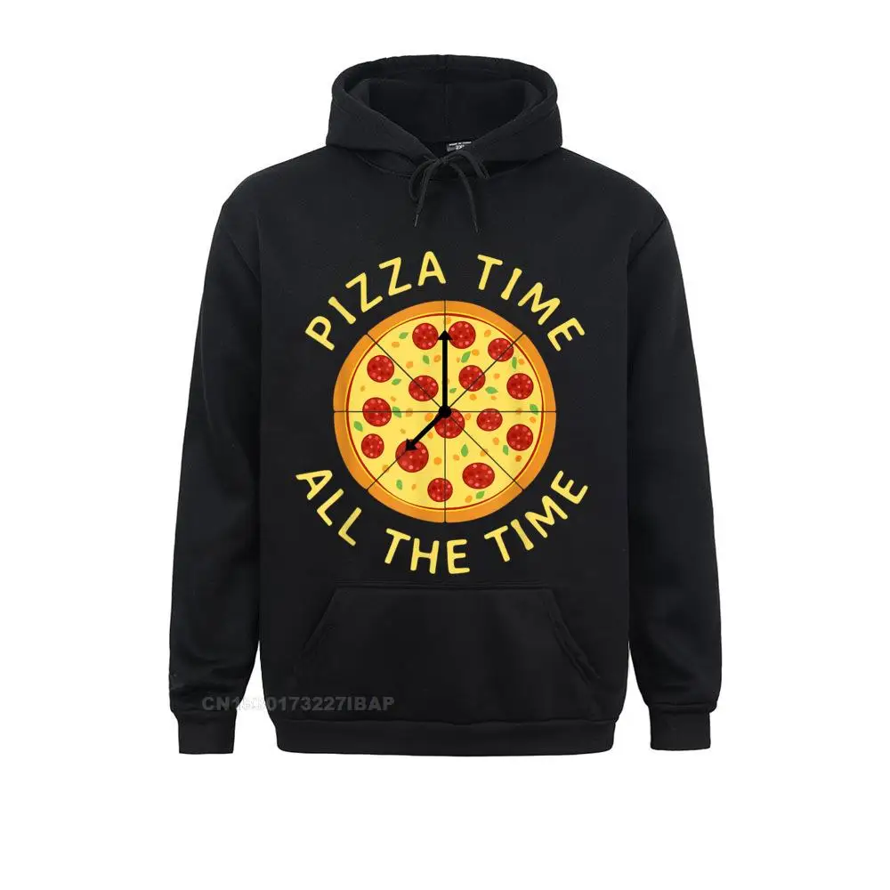 

Pizza Time All The Time Food Lover Foodie Crazy Hoodies For Women Father Day Sweatshirts Gift Sportswears 2021 Popular