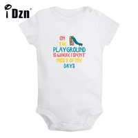 on the playground is where i spent most of my days baby boys fun rompers baby girls cute bodysuit infant short sleeves jumpsuit