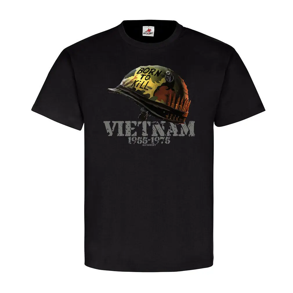 

Born To Kill. Creative Design Vietnam Memory Helmet T-Shirt. Summer Cotton O-Neck Short Sleeve Mens T Shirt New S-3XL