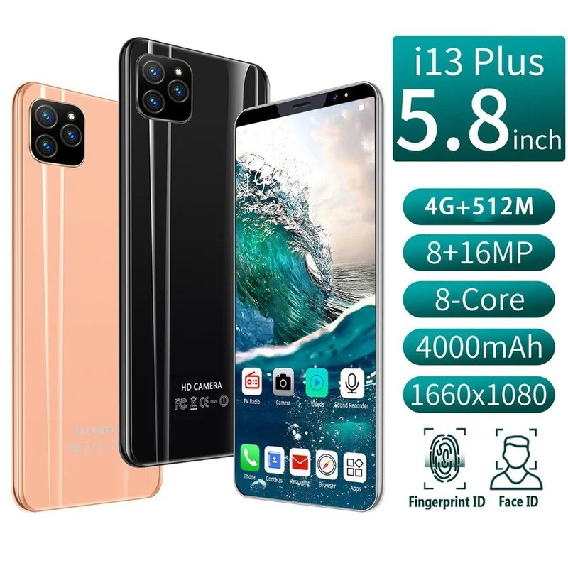 

I13 Plus 5.8 Inch Smartphone 4G+512M Flash Memory Smartphone Android Smartphone 8Mp Front Camera 16Mp Rear Camera