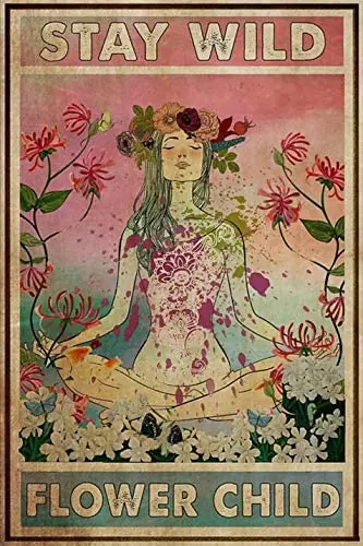 

ZMKDLL Funny Yoga Tin Sign Stay Wild Flower Child Metal Poster Hippie Soul Art Wall Plaque Decor Outdoor Indoor Wall Panel Retro