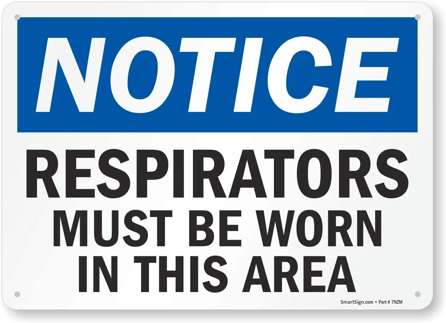 

"Notice Respirators Must be Worn in this Area" Sign |8" x 12" Plastic