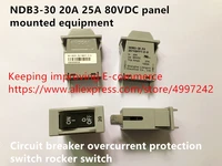 original new 100 ndb3 30 20a 25a 80vdc panel mounted equipment circuit breaker overcurrent protection switch rocker switch