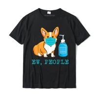 funny corgi dog wear face mask ew people dog lover gift t shirt camisas hombre casual men t shirts popular cotton tees unique