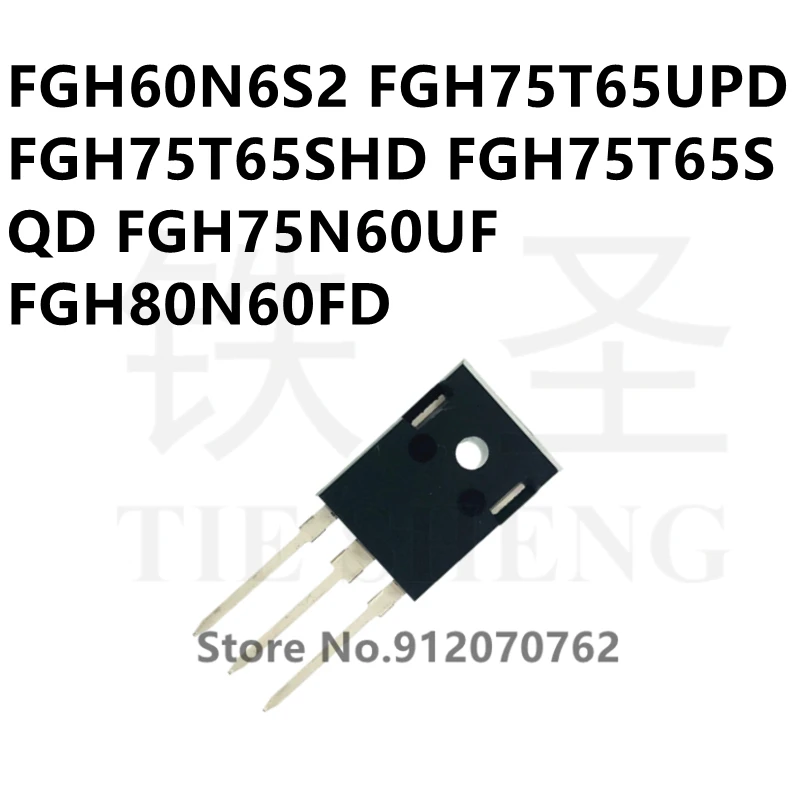 

10 шт. FGH60N6S2 FGH75T65UPD FGH75T65SHD FGH75T65SQD FGH75N60UF FGH80N60FD TO-247