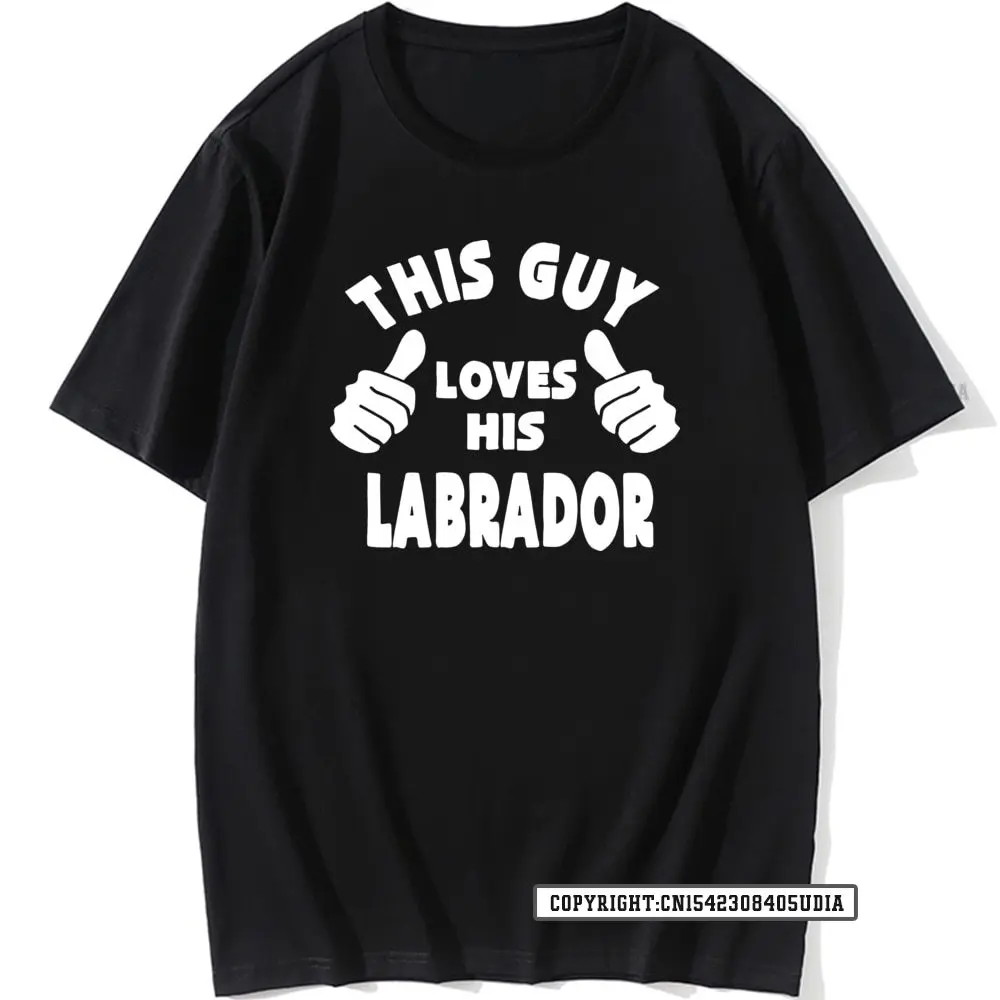 This Guy Loves His Labrador Dog Pet T Shirt Funny Birthday S For Men Dog Father T-Shirt Custom Top T-Shirts Men Tops Tees Cosie