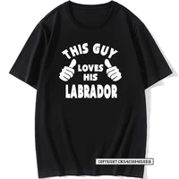 this guy loves his labrador dog pet t shirt funny birthday s for men dog father t shirt custom top t shirts men tops tees cosie