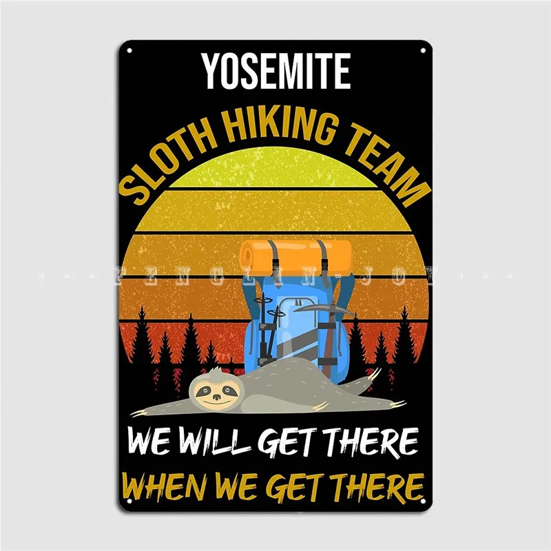 

Yosemite Ленивец походная команда мы приедем туда, когда получим там металлический плакат, настенный плакат, светильник
