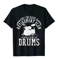 mens drummer retirement plan funny drums retired musician t shirt t shirt oversized personalized cotton men t shirt chinese