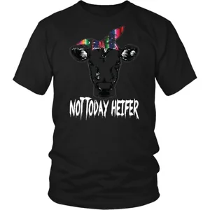 

Not today heifer Shirt Cow Not Today Heifer t-shirt Womens Mens Unisex T-Shirt