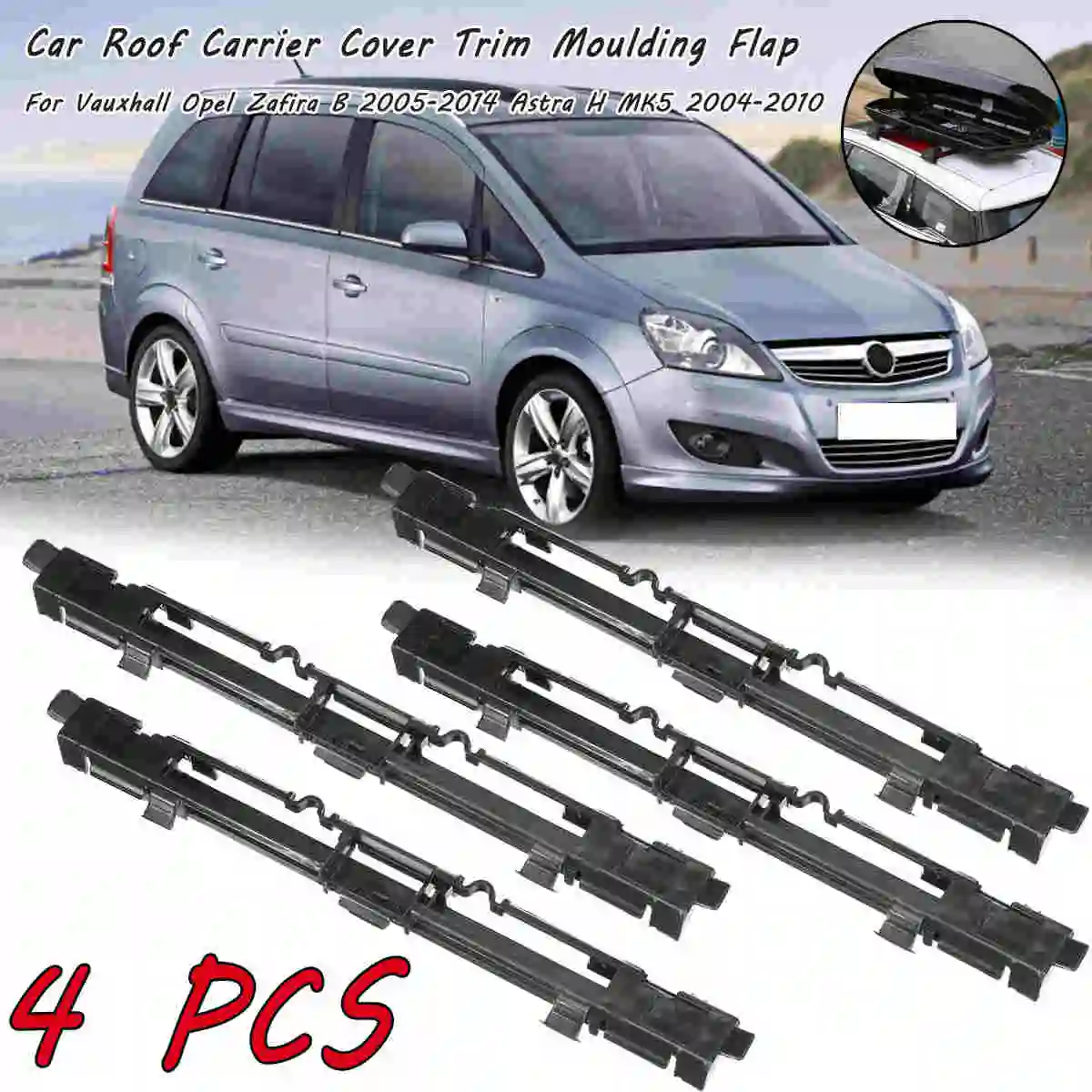 4PCS 4 шт. крышка багажника на крышу автомобиля рельсовая отделка формовочный клапан для Vauxhall Opel Zafira B 2005- Astra H MK5 2004-2010 5187915,13125723 - Цвет: 4PCS
