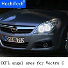 HochiTech ccfl ангельские глазки комплект белый 6000k ccfl гало кольца фары для Opel Vectra C Caravan 2005 2006 2007 2008