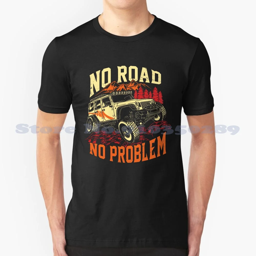 

No Road No Problem-Off Road Summer Funny T Shirt For Men Women Off Road 4x4 Travel Adventure Truck Offroad