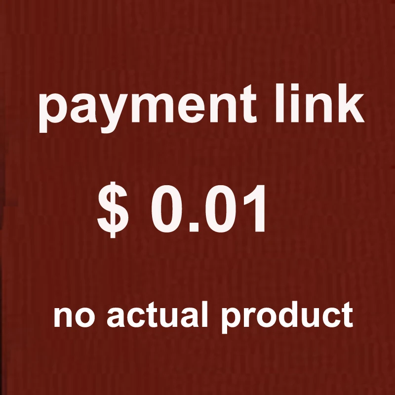 Payment link only, no actual product concerning, Only for special extra payment to us