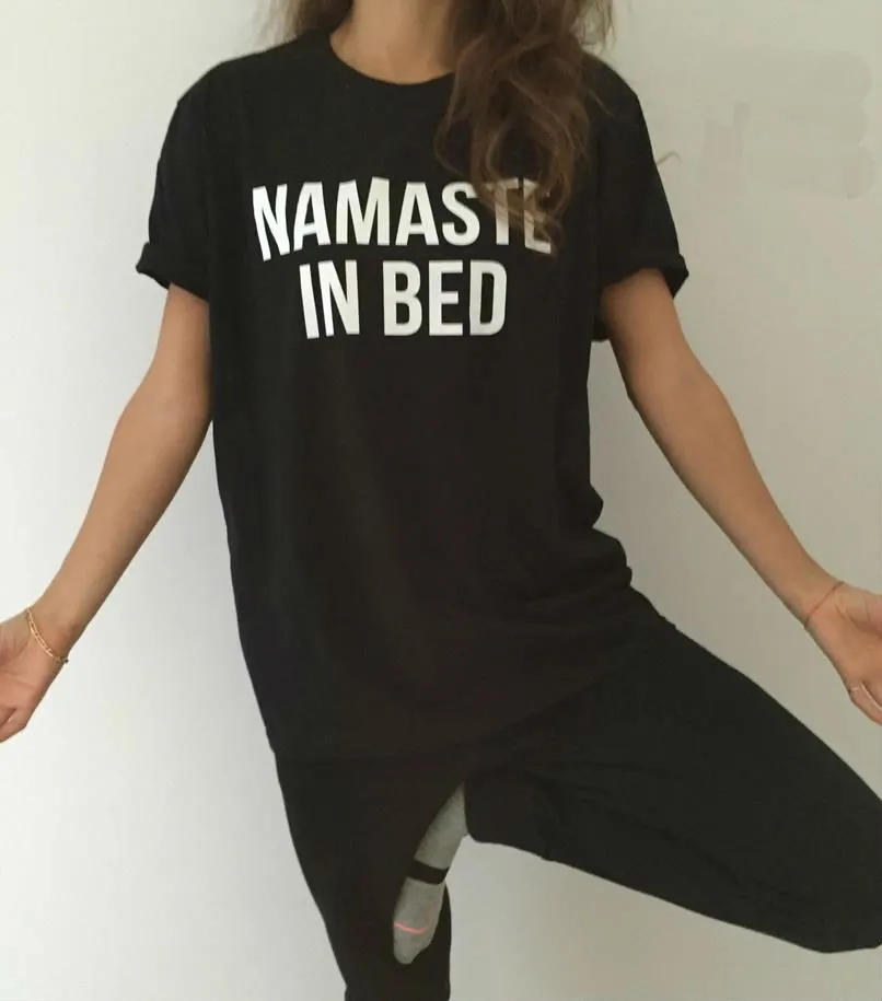 

Namaste in bed Letters Print Women T shirt Cotton Casual Funny Shirt For Lady Black Top Tee Hipster F757