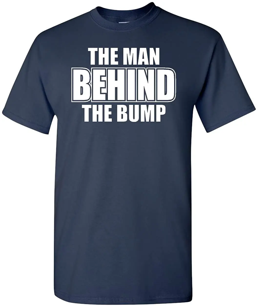 

The Man Behind The Bump Adult T-Shirt New Arrivals Mens Cool Tee Summer 2020 100% Cotton Breathable Short Sleeve Tshirt