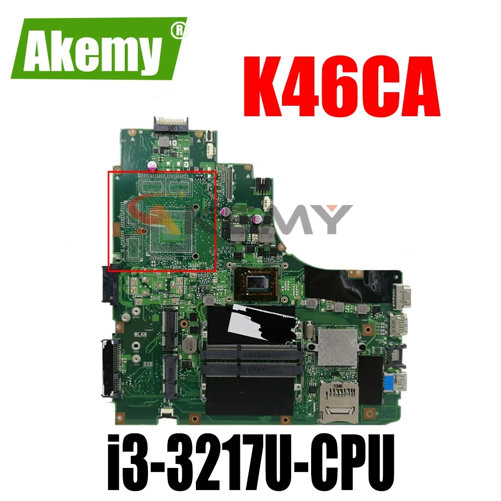 

Akemy For ASUS K46CA K46CM K46CB K46C S46C A46C A46CM Laotop Mainboard K46CA Motherboard with i3-3217U-CPU