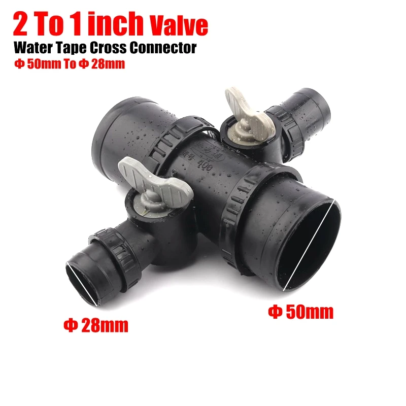 " Φ28mm 2" Φ50mm тонкий мягкий спрей лента соединитель клапан микро орошения водопровод капельного шланга соединения фитинги для труб - Цвет: 2 To 1Inch Cross