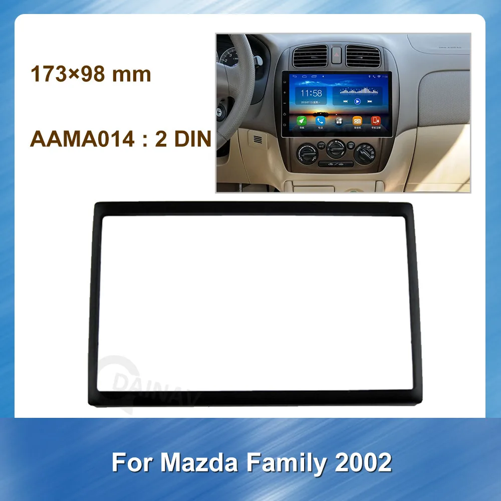 

2 Din Car Radio Fascia for Mazda Family 2002 Car refitting DVD frame Stereo Panel Dash Mount Trim Installation Kit Frame