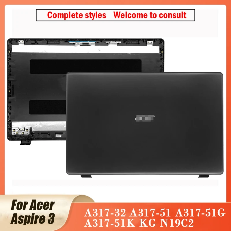 

NEW For Acer Aspire 3 A317-32 A317-51 A317-51G A317-51K KG N19C2 LCD Back Cover Lid Screen Display Rear Back Cover Black