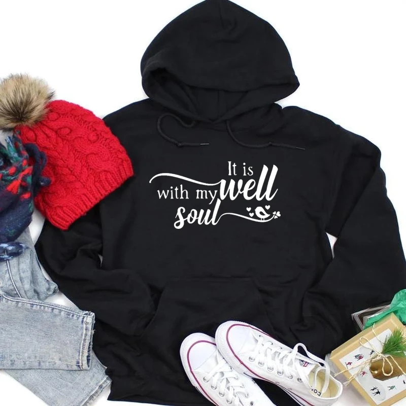 

It is well with my soul hoodies women fashion pure casual slogan party hipster religion Christianity 90s quote girl tops- L235