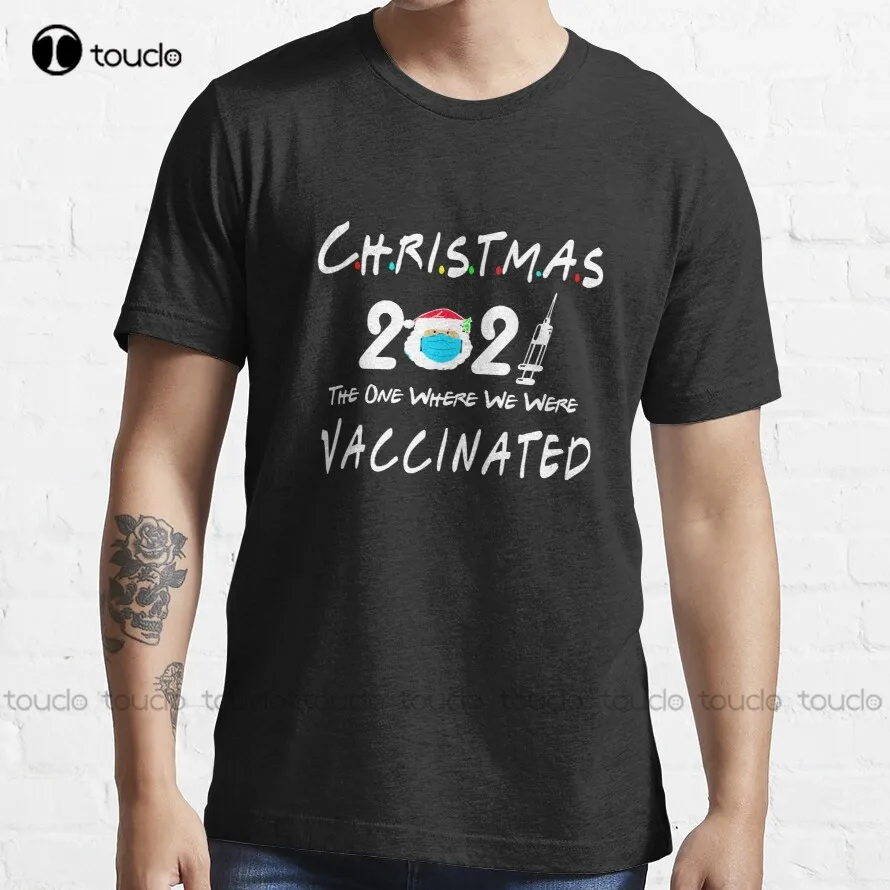 

Christmas 2021 - The One Where We Were Vaccinated T-Shirt dad shirts Custom aldult Teen unisex digital printing xs-5xl cotton