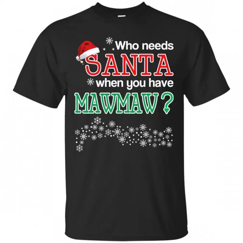 Who Needs Santa When You Have mawmaw Pepaw футболка Летняя Хлопковая мужская с коротким рукавом и