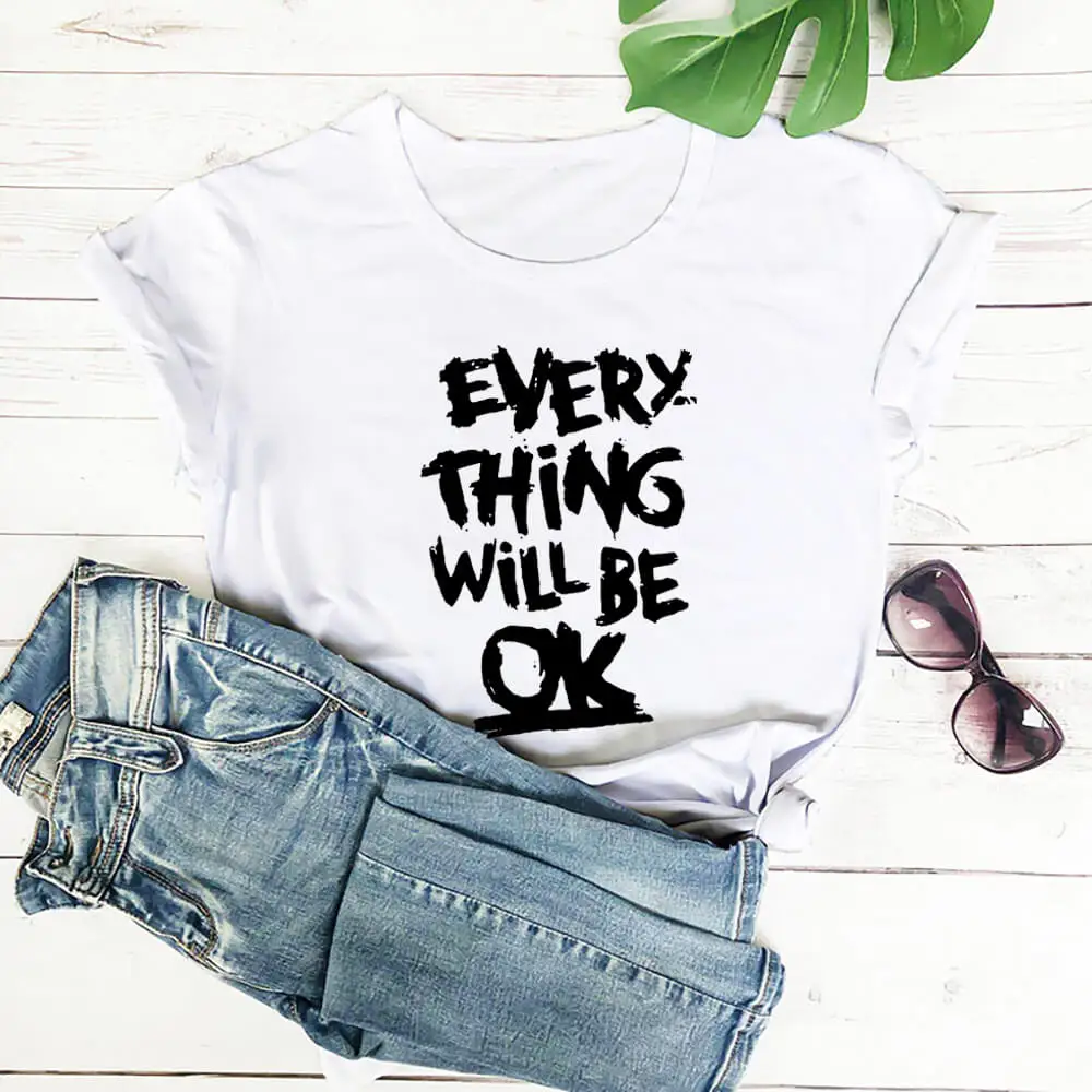 

Everything Will Be Ok Cotton Women T Shirt Casual Women Short Sleeve Hipster Graphic Tshirt Black White Letter Graphic Tee Women