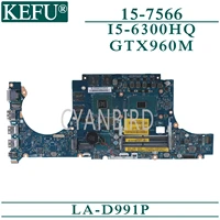 kefu la d991p original mainboard for dell inspiron 15 7566 with i5 6300hq gtx960m laptop motherboard