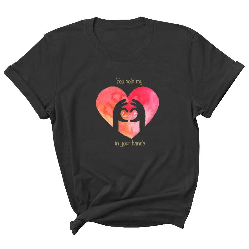 

You Hold My Heart Letter Print Women T Shirt Short Sleeve ONeck Loose Women Tshirt Ladies Tee Shirt Tops Clothes Camisetas Mujer