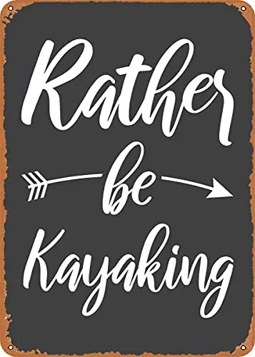 

Rather be Kayaking Funny Vintage Look Metal Sign Art Prints Retro Gift 8x12 Inch