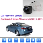 Камера заднего вида для Mazda 6 Sedan M6 Atenza GJ 2013 2014 2015 CCD камера заднего вида с ночным видением