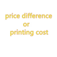 printing cost freight or product price difference please confirm with customer before payment