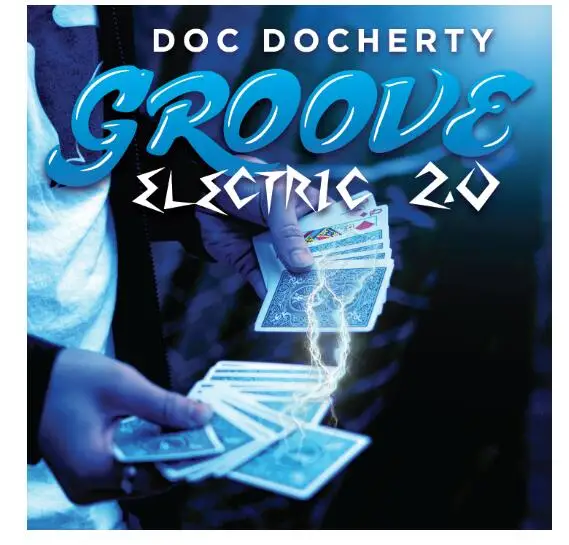 Groove Electric 2 0 от Doc Docherty волшебные фокусы|Волшебные фокусы| |