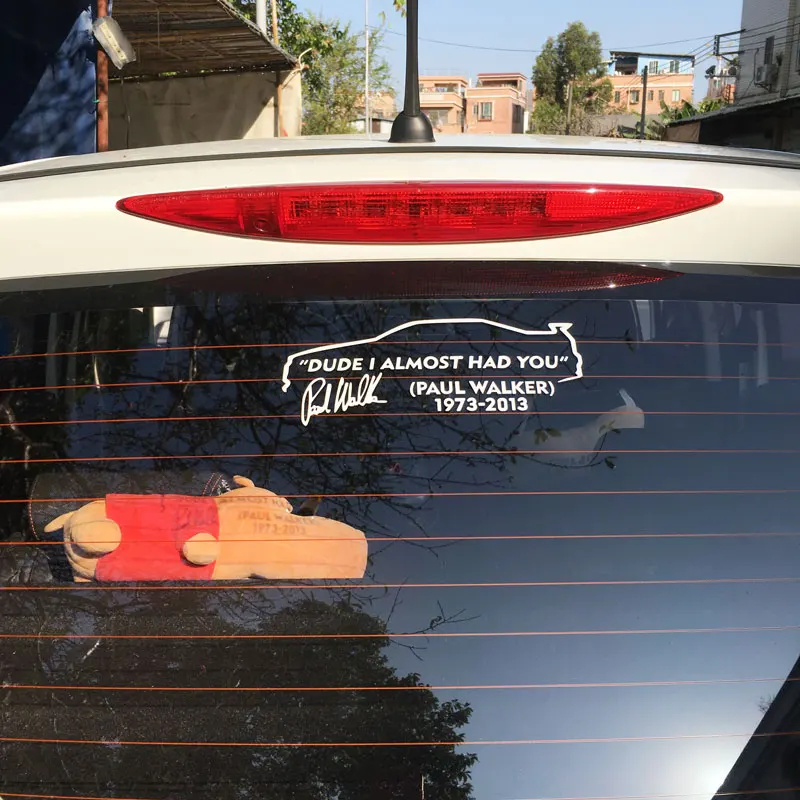

Vinyl Waterproof Car Sticker DUDE I ALMOST HAD YOU PAUL WALKER Car Window JDM Novelty Reflective Sticker
