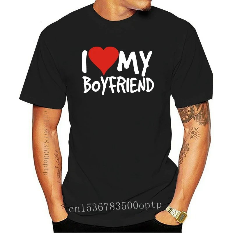

New I Love My Boyfriend Mens T-Shirt Tee Birthday Gift Girlfriend Wife Partner Funny Summer O-Neck Tops Tee Shirt