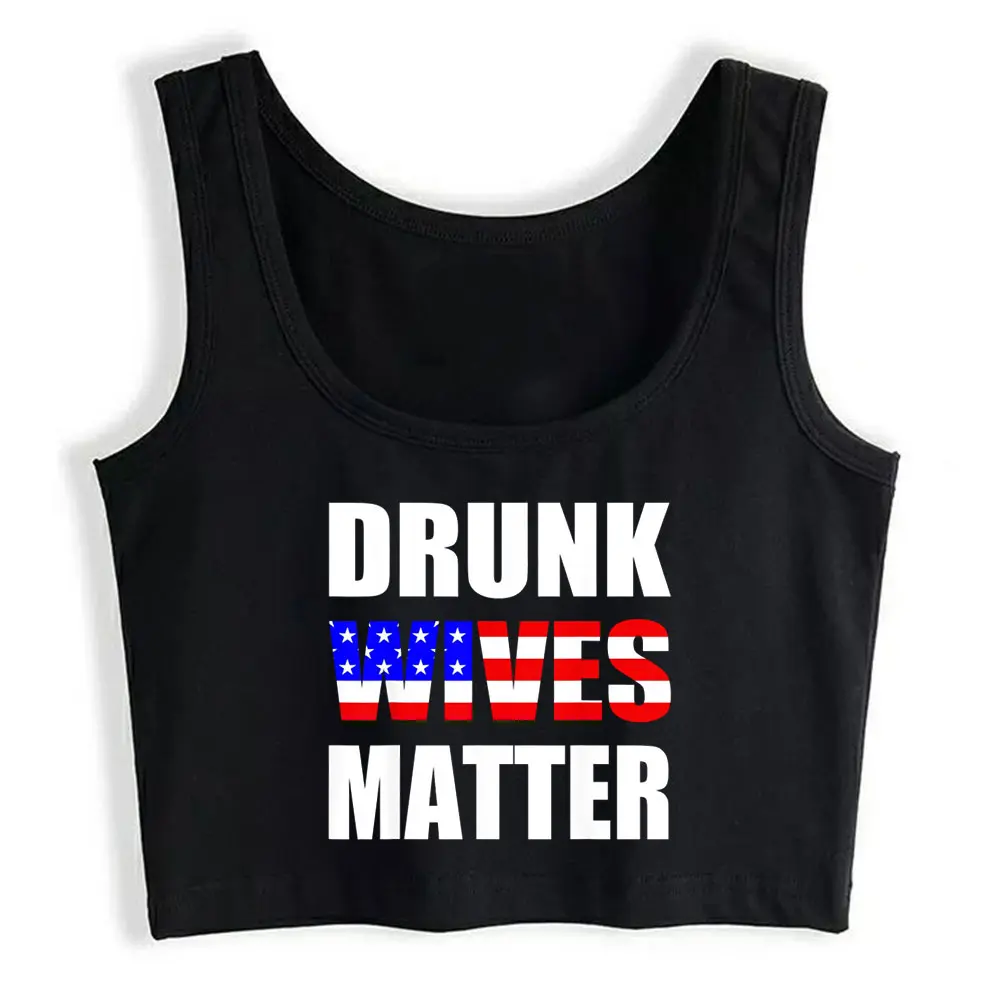 

Crop Top Funny Drunk Wives Matter 4th Of July O-Neck White Custom Y2k Tops Womens Tops blusas mujer de moda verano Gym Tank Top